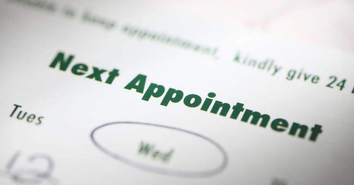 Please Plan Ahead For Your Next Appointment