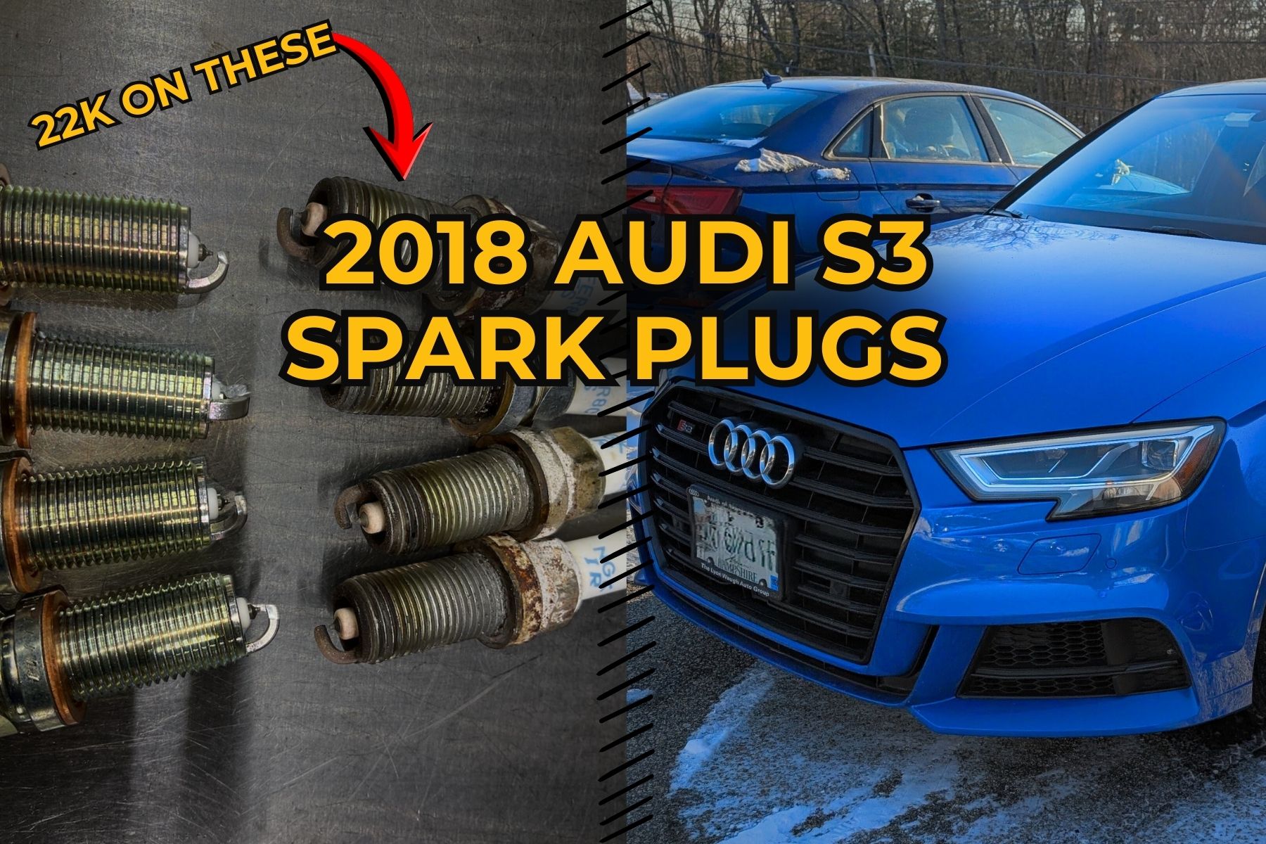 Split view: worn and new spark plugs labeled '22k on these' beside a blue 2018 Audi S3.
