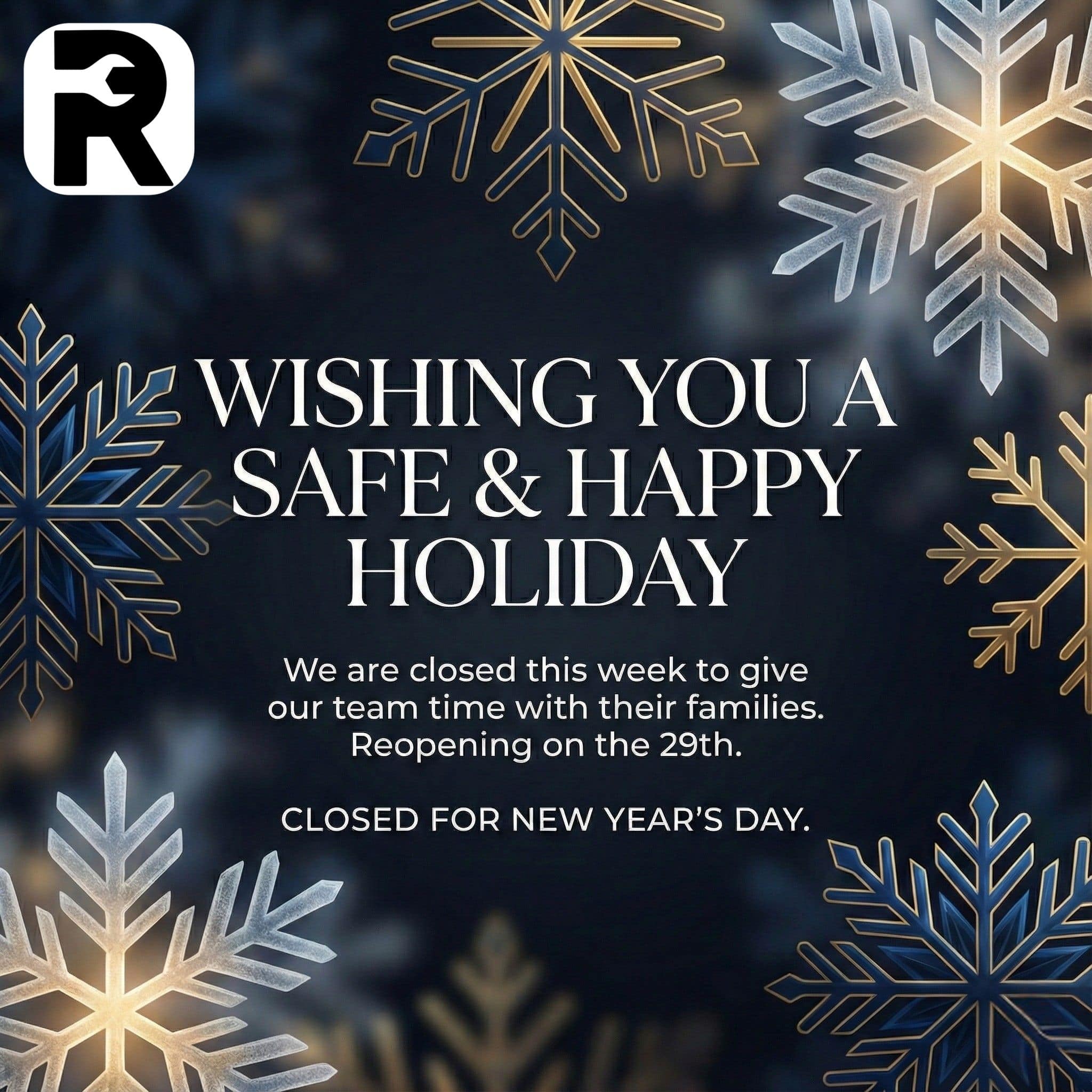 Holiday graphic with snowflakes and text: closed this week, reopening on the 29th; closed New Year's Day.